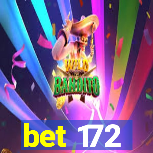 bet 172